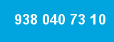 938 040 73 10 938 040 73 10